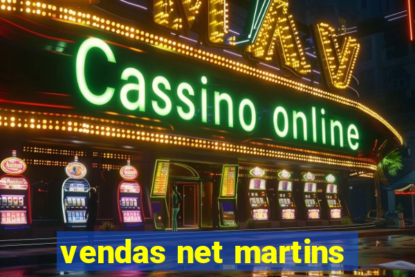 vendas net martins